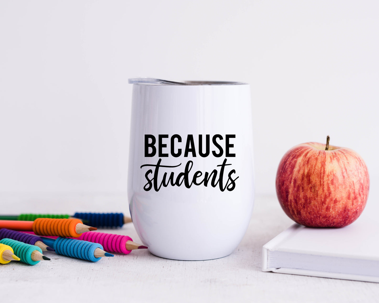 Because Students Wine Tumbler