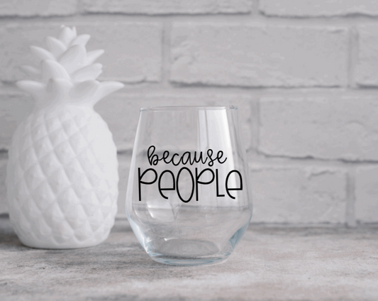 Because People Wine Glass