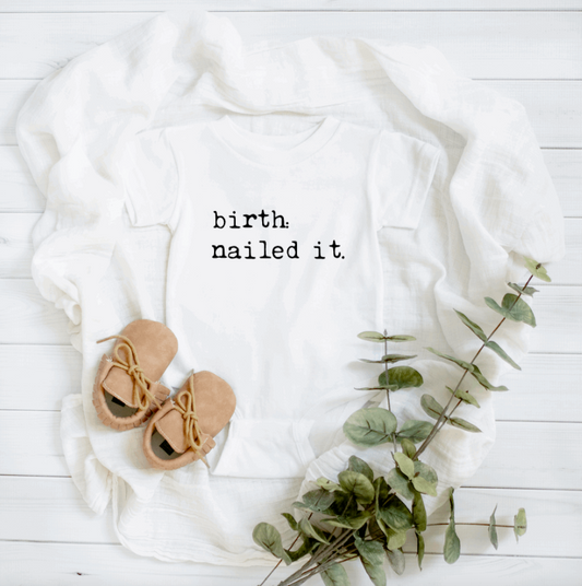 Birth. Nailed It. Baby One-Piece