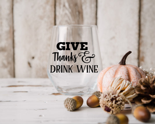 Give Thanks & Drink Wine Glass