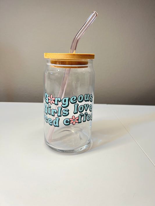 Gorgeous Girls Love Iced Coffee Glass Can Cup