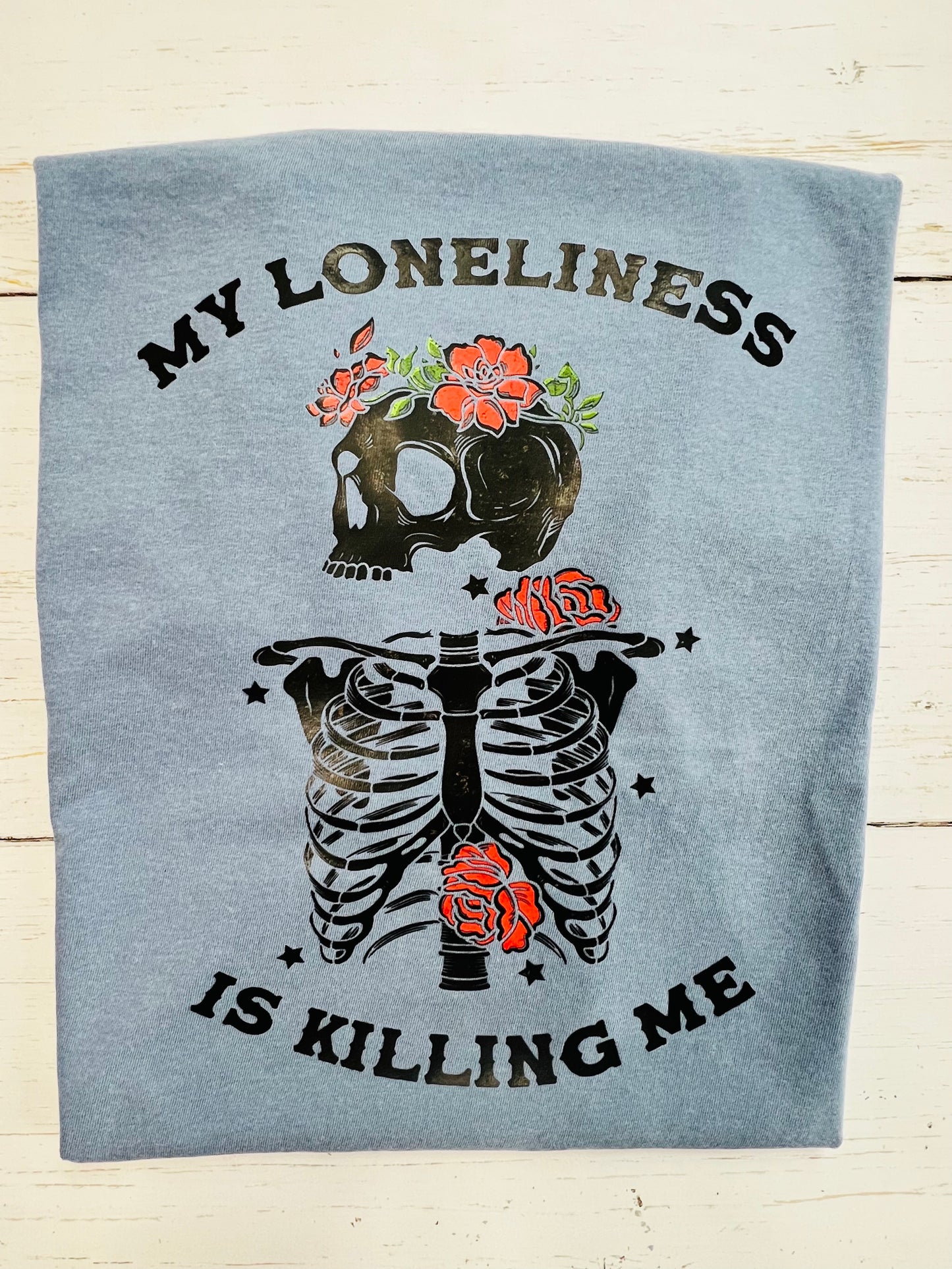 My Loneliness is Killing Me Tee