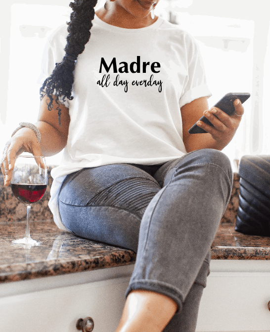 Madre All Day Everyday Unisex Tee