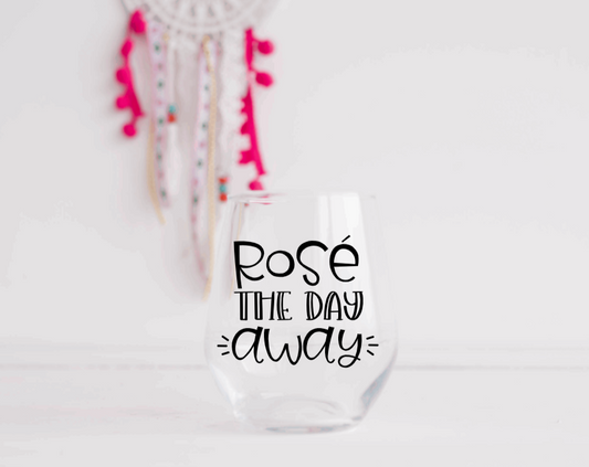 Rose' the Day Away Wine Glass