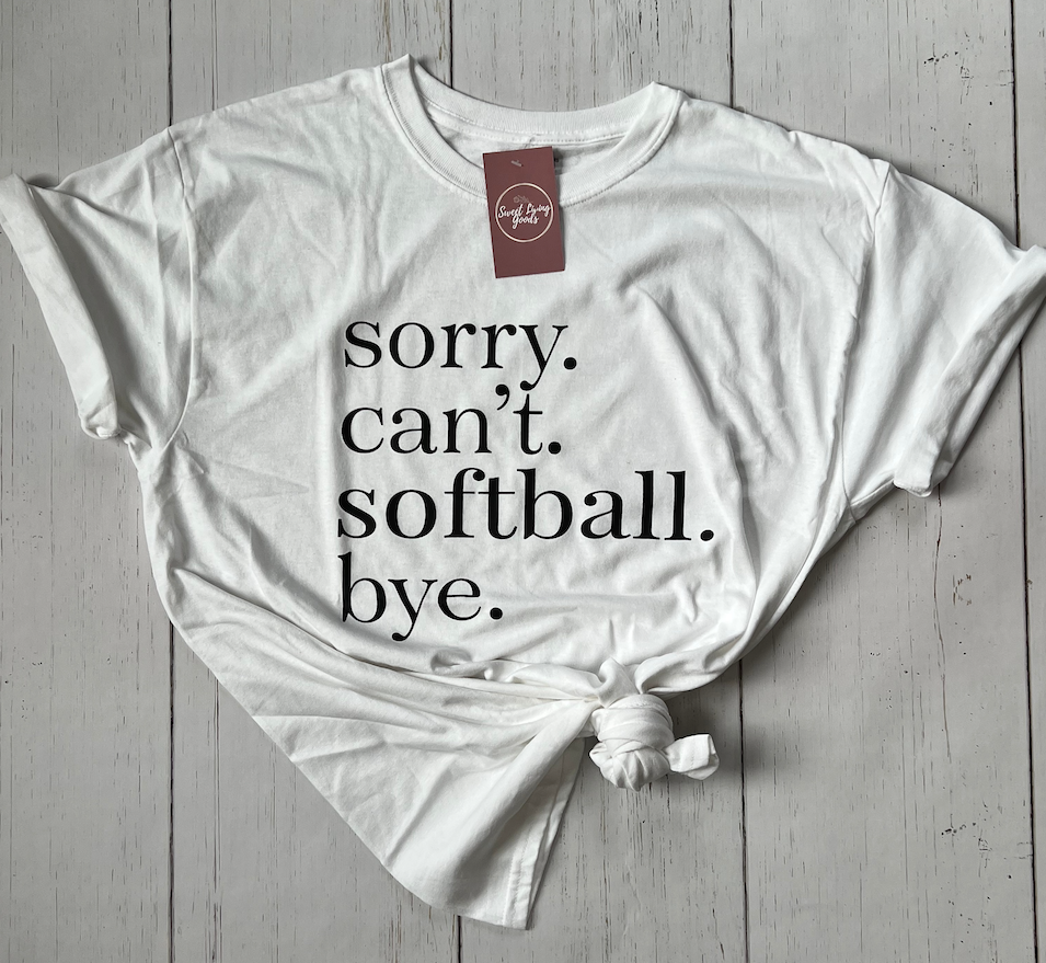 Sorry Can't Softball Bye Tee