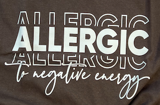 Allergic to Negative Energy Tee
